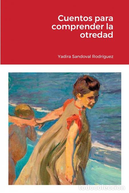 Livros: Cuentos para comprender la otredad - Yadira Sandoval Rodr&iacute;guez