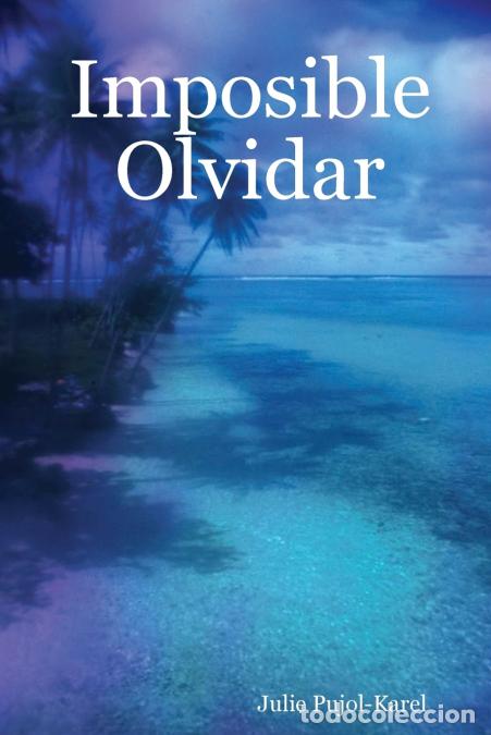 Livros: Imposible Olvidar - Julie Pujol-Karel