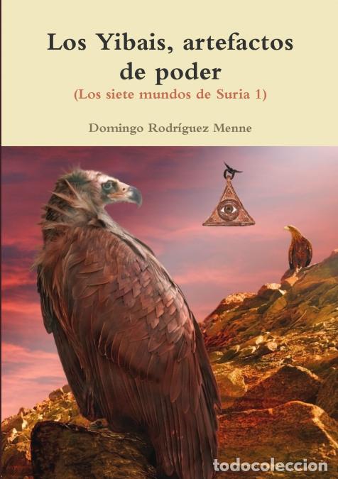 Libri: Los Yibais, artefactos de poder (Los siete mundos de Suria 1) - Domingo Rodr&iacute;guez Menne