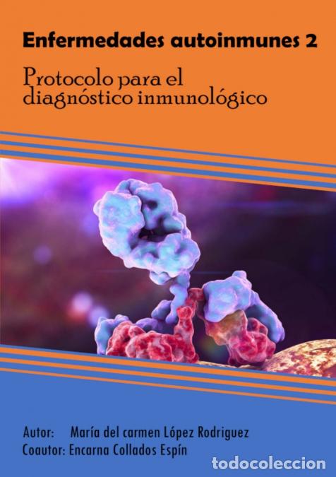 Libros: Enfermedades autoinmunes 2 - Protocolo para el diagn&oacute;stico inmunol&oacute;gico - Mar&iacute;a del Carmen L&oacute;pez Rod