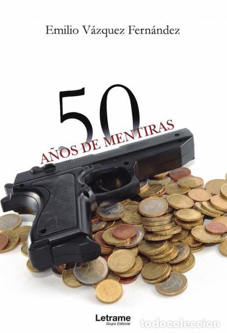 Libri: 50 a&ntilde;os de mentiras - Emilio V&aacute;zquez Fern&aacute;ndez