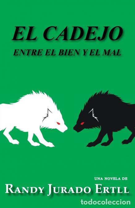 B&uuml;cher: EL CADEJO - ENTRE EL BIEN Y EL MAL - RANDY JURADO ERTLL