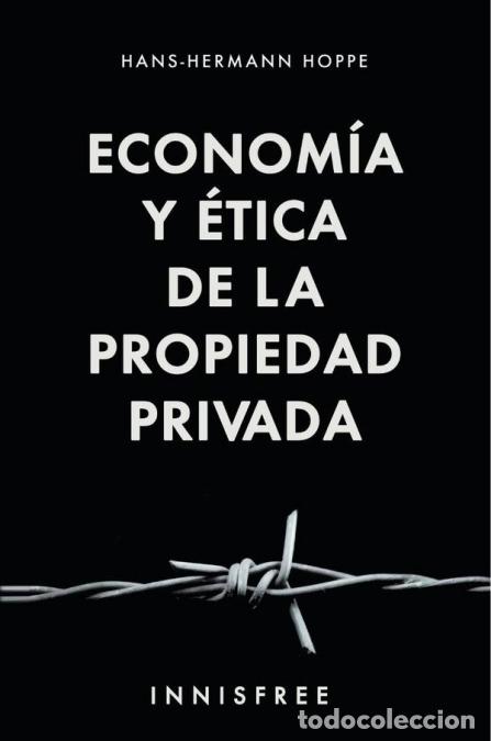 Libros: Econom&iacute;a y &eacute;tica de la propiedad privada - Hans-Hermann Hoppe