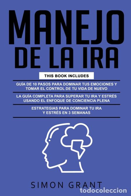 books: MANEJO DE LA IRA - 3 en 1 - dominar tus emociones y tomar el control de tu vida + superar tu ira y