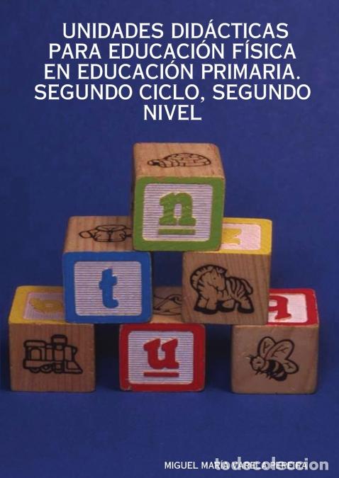 books: UNIDADES DID&Aacute;CTICAS PARA EDUCACI&Oacute;N F&Iacute;SICA EN EDUCACI&Oacute;N PRIMARIA. SEGUNDO CICLO, SEGUNDO NIVEL - Migu