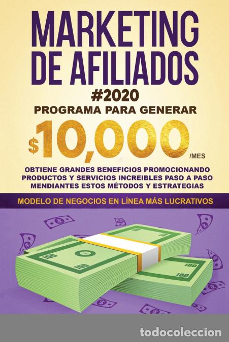 B&uuml;cher: Marketing de Afiliados #2020 - Programa para generar $10.000/mes. Obtiene grandes beneficios promoci