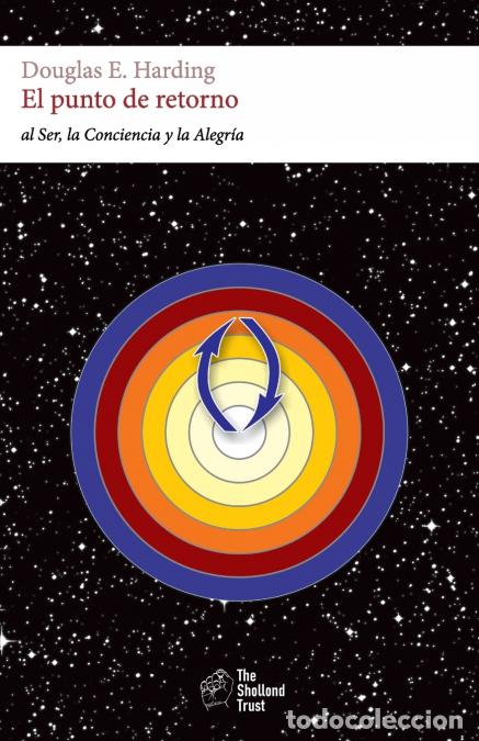 books: El punto de retorno - al Ser, la Conciencia y la Felicidad - Douglas Edison Harding,Diego Merino San
