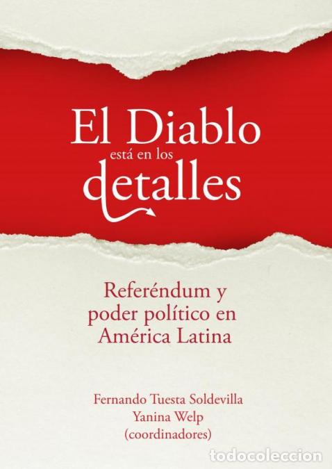 Livros: El Diablo est&aacute; en los detalles. Refer&eacute;ndum y poder pol&iacute;tico en Am&eacute;rica Latina - Fernando Tuesta Sold