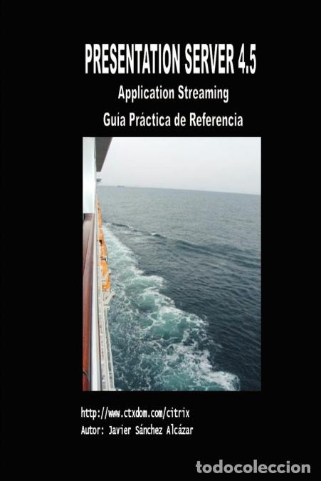 Libri: Presentation Server 4.5 - Gu&iacute;a Pr&aacute;ctica de Referencia - Javier Sanchez Alcazar