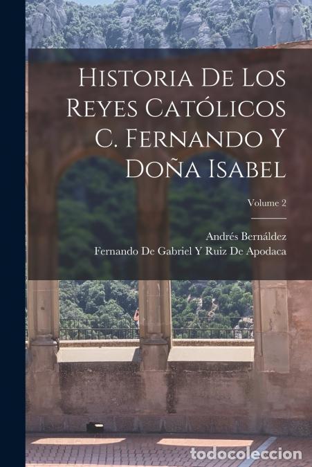 Libri: Historia De Los Reyes Cat&oacute;licos C. Fernando Y Do&ntilde;a Isabel; Volume 2 - Andr&eacute;s Bern&aacute;ldez,Fernando De G
