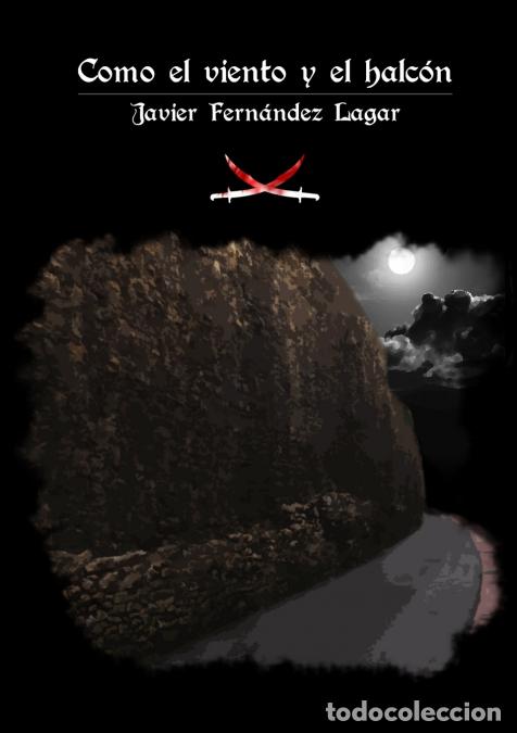 Libros: Como el viento y el halc&oacute;n - Javier Fern&aacute;ndez Lagar - Foto 1