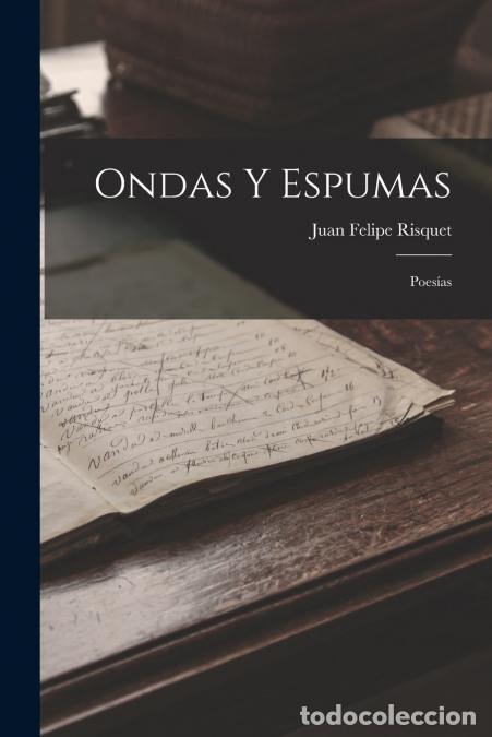 B&uuml;cher: Ondas Y Espumas - Poes&iacute;as - Juan Felipe Risquet