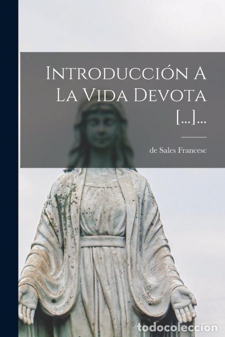Livres: Introducci&oacute;n A La Vida Devota [...]... - de Sales Francesc