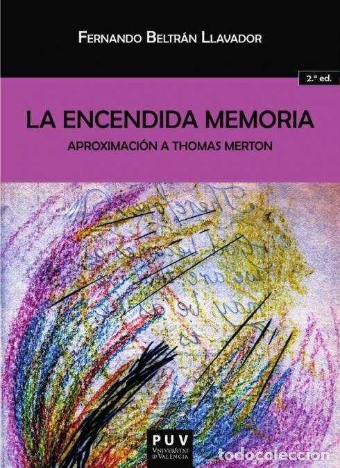 B&uuml;cher: La encendida memoria - Aproximaci&oacute;n a Thomas Merton - Fernando Beltr&aacute;n Llavador