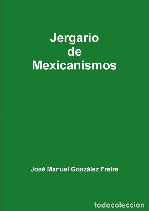 books: Jergario de Mexicanismos - Jos&eacute; Manuel Gonz&aacute;lez Freire