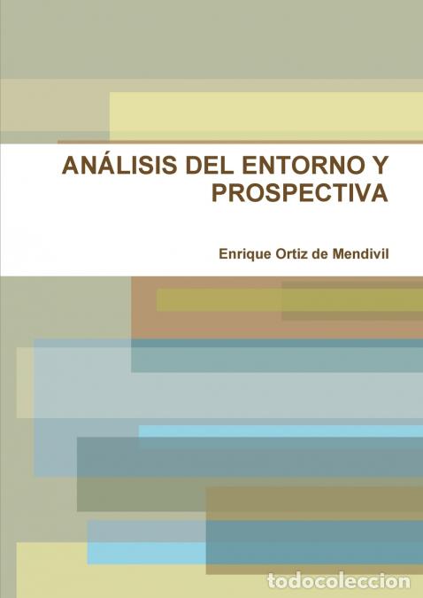 books: AN&Aacute;LISIS DEL ENTORNO Y PROSPECTIVA - Enrique Ortiz de Mendivil