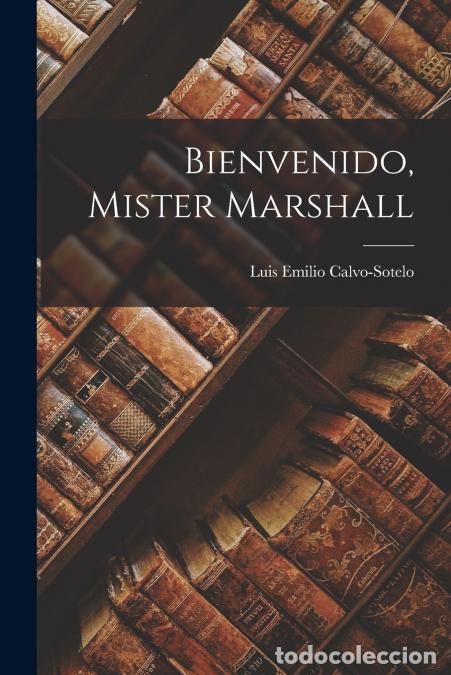 B&uuml;cher: Bienvenido, Mister Marshall - Luis Emilio Calvo-Sotelo