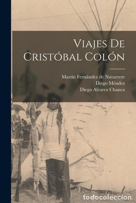 Livros: Viajes de Crist&oacute;bal Col&oacute;n - Mart&iacute;n Fern&aacute;ndez de 1765-1 Navarrete,Alvarez Chanca Diego,M&eacute;ndez Diego 1