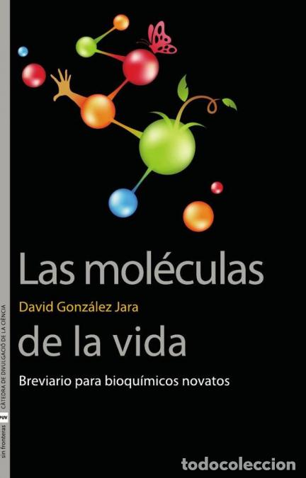 Libri: Las mol&eacute;culas de la vida - Breviario para bioqu&iacute;micos novatos - David Gonz&aacute;lez Jara