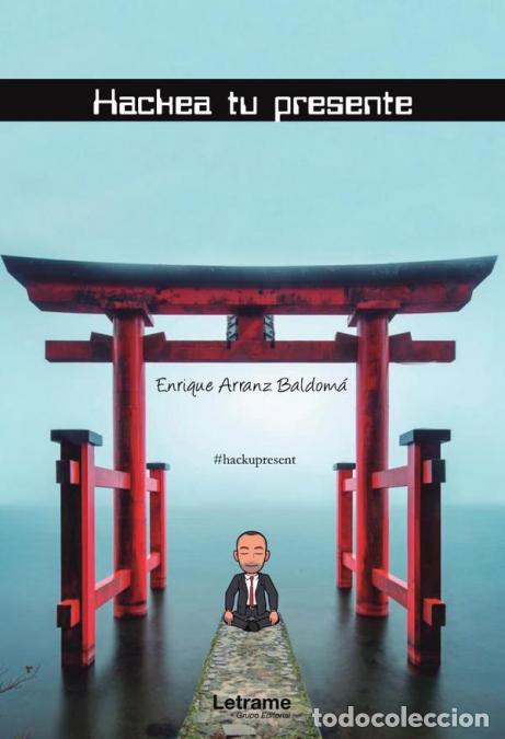 Libros: Hackea tu presente - Enrique Arranz Baldom&aacute;