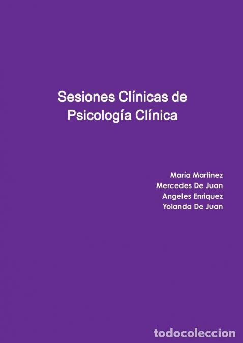 Livros: Sesiones Cl&iacute;nicas de Psicolog&iacute;a Cl&iacute;nica - Mar&iacute;a Mart&iacute;nez,Mercedes De Juan,Angeles Enriquez