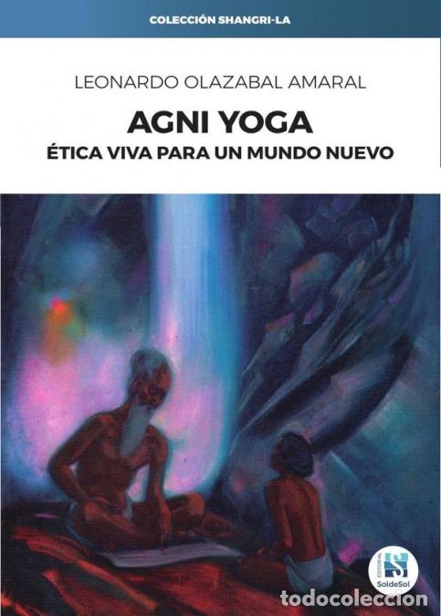 Livros: Agni Yoga - &Eacute;tica viva para un mundo nuevo - Leonardo Olazabal Amaral