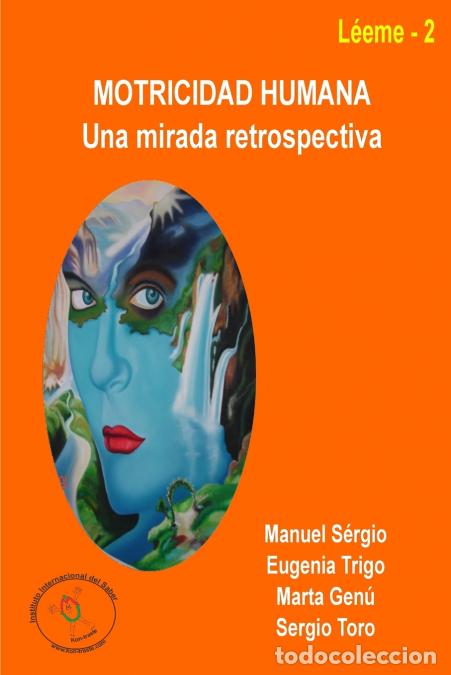 Libri: Motricidad humana - una mirada retrospectiva - EUGENIA TRIGO,Manuel S&Atilde;&copy;rgio,Marta Gen&Atilde;&ordm;