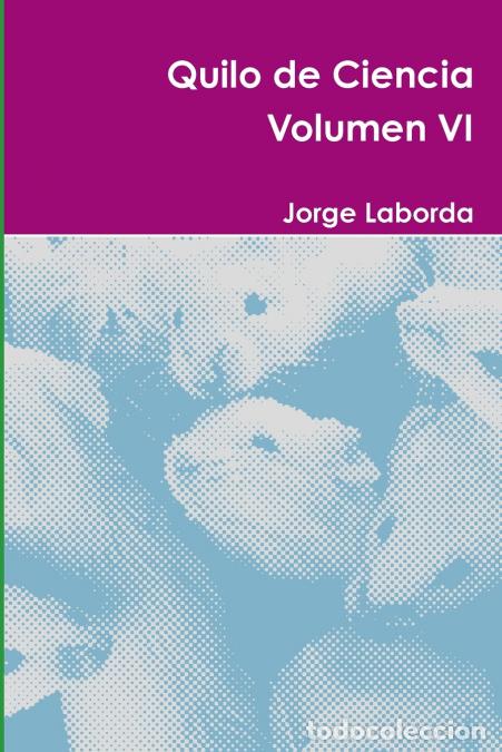 books: Quilo de Ciencia Volumen VI - Jorge Laborda
