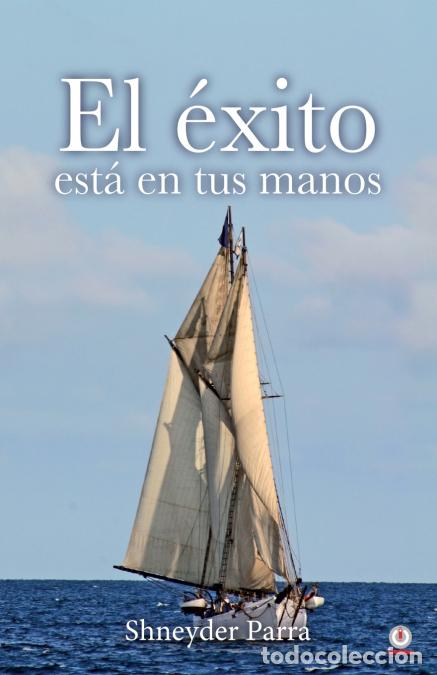 Libri: El &eacute;xito est&aacute; en tus manos - Shneyder Parra