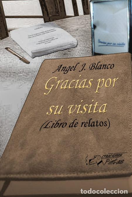 Libri: Gracias Por Su Visita - Angel JBlanco,Angel J. Blanco