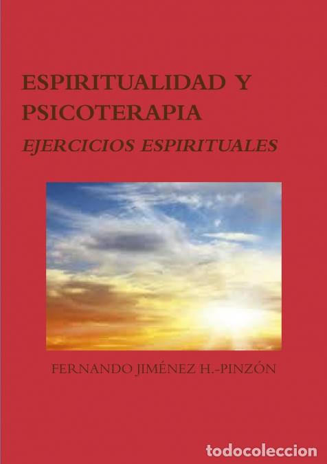 books: ESPIRITUALIDAD Y PSICOTERAPIA - EJERCICIOS ESPIRITUALES - FERNANDO JIM&Eacute;NEZ H.-PINZ&Oacute;N