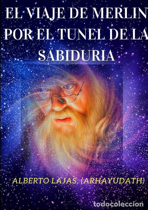 B&uuml;cher: EL VIAJE DE MERL&Iacute;N POR EL T&Uacute;NEL DE LA SABIDURIA - ALBERTO LAJAS
