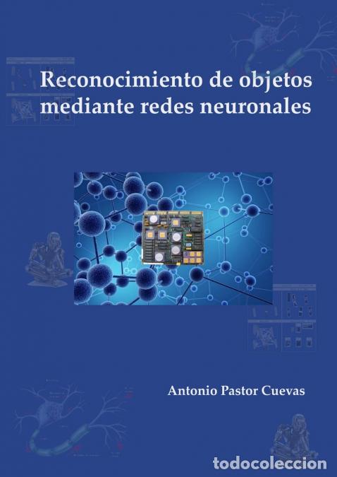 Libri: Reconocimiento de objetos mediante redes neuronales - Antonio Pastor Cuevas