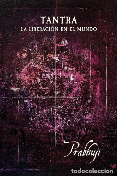 B&uuml;cher: Tantra - La liberaci&oacute;n en el mundo - David Ben Yosef Har-Zion Prabhuji,Prabhuji David Ben Yosef Har-