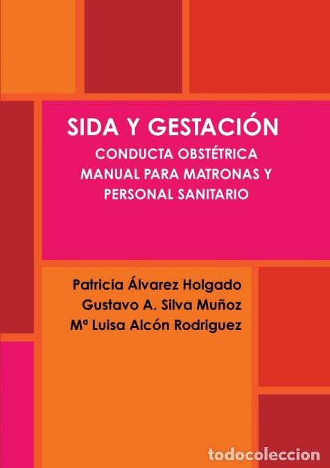 Livros: SIDA Y GESTACI&Oacute;N. CONDUCTA OBST&Eacute;TRICA. MANUAL PARA MATRONAS Y PERSONAL SANITARIO - Patricia &Aacute;lvarez