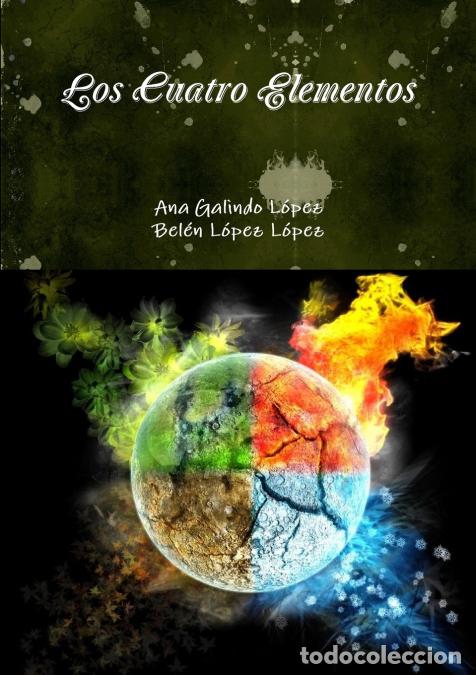Libros: Los Cuatro Elementos - Ana Galindo L&oacute;pez,Bel&eacute;n L&oacute;pez L&oacute;pez