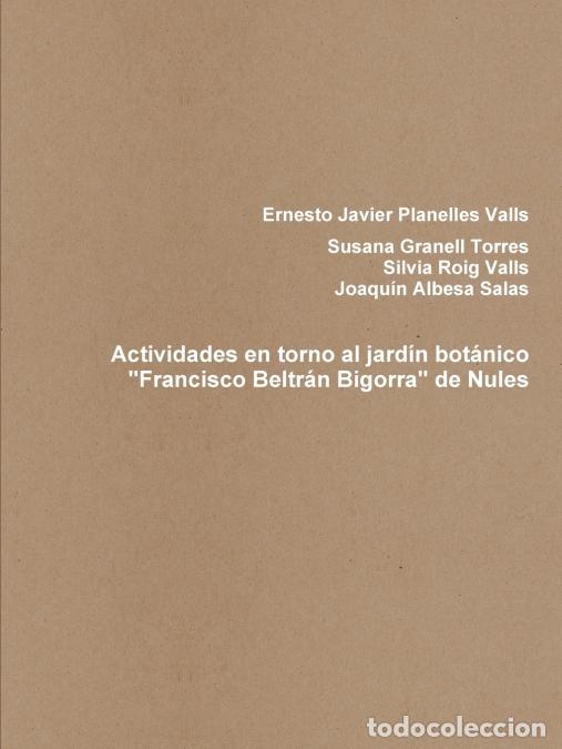 Libri: Actividades en torno al jard&iacute;n bot&aacute;nico Francisco Beltr&aacute;n Bigorra de Nules - Ernesto Javier Planelle