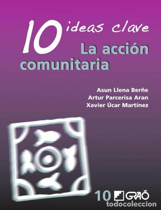 books: 10 Ideas Clave. La acci&oacute;n comunitaria - Artur Parcerisa Aran,MAsunci&oacute;n Llena Ber&ntilde;e,Xavier Ucar Mart&iacute;