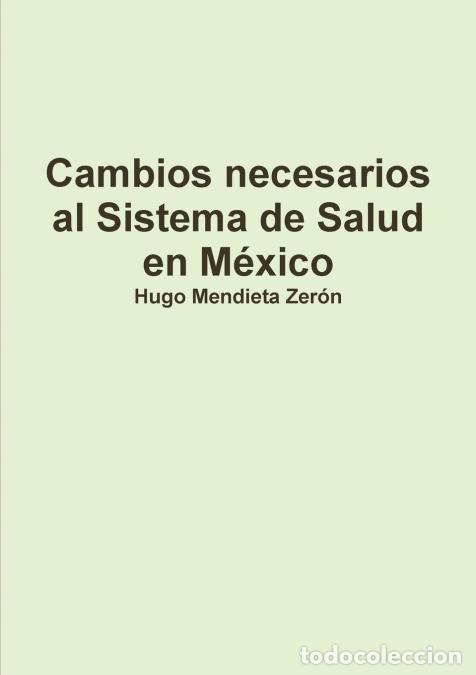 Livres: Cambios necesarios al Sistema de Salud en M&eacute;xico - Hugo Mendieta Zer&oacute;n