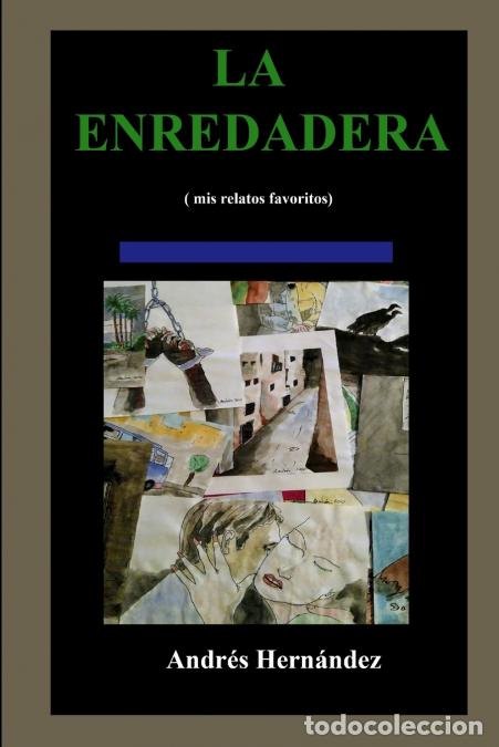 Libros: La enredadera - ANDRES HERNANDEZ MARTINEZ - Foto 1