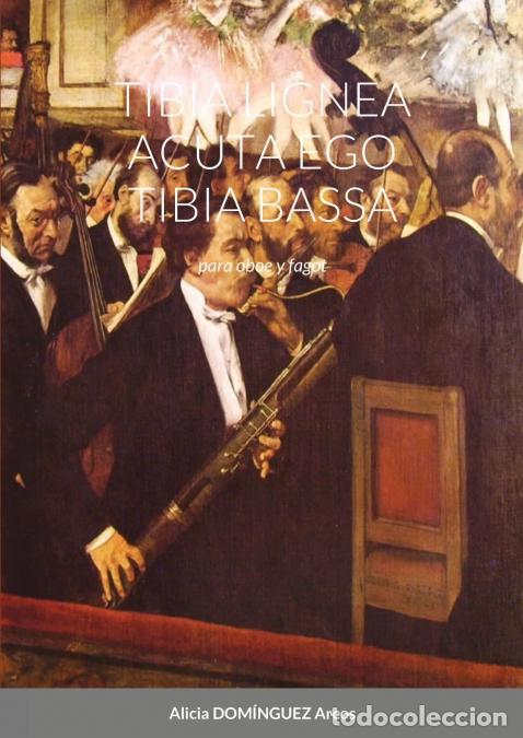 Livres: TIBIA LIGNEA ACUTA EGO TIBIA BASSA - Alicia Dominguez Arcos