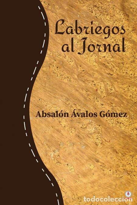 Libros: Labriegos al jornal - Absal&oacute;n &Aacute;valos G&oacute;mez