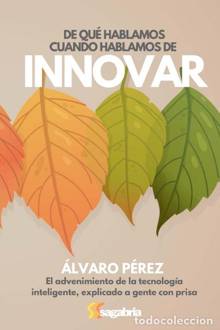 B&uuml;cher: De qu&eacute; hablamos cuando hablamos de innovar - El advenimiento de la tecnolog&iacute;a inteligente explicado