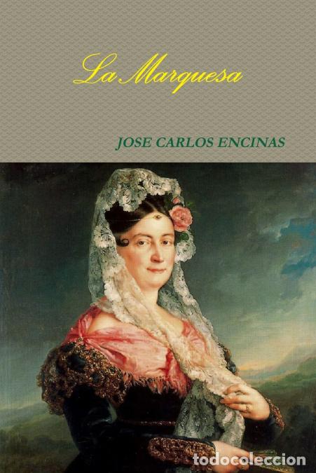 Libri: La Marquesa - JOSE CARLOS ENCINAS