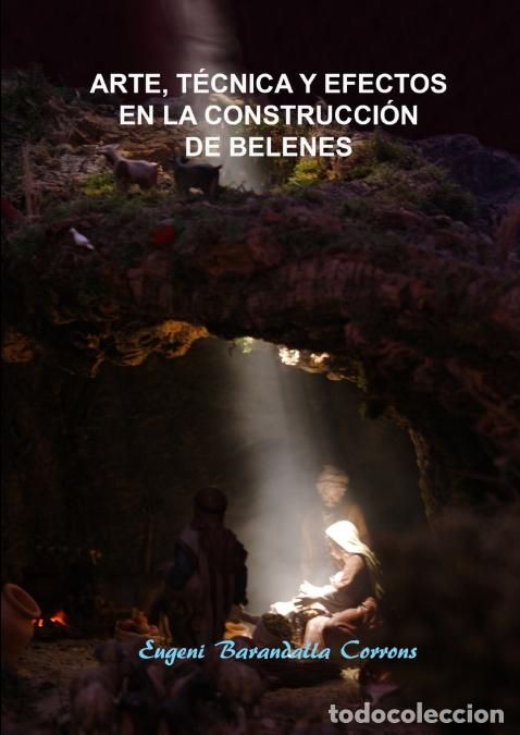 Libri: Arte, Tecnica y Efectos En La Construccion de Belenes - Eugeni Barandalla Corrons