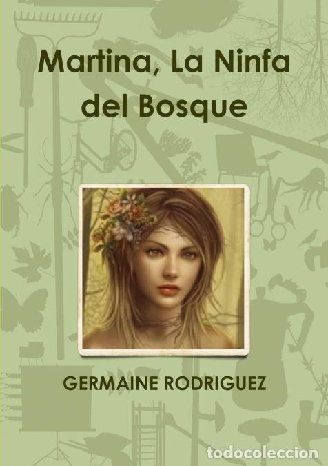 Livros: Martina, La Ninfa del Bosque - GERMAINE RODRIGUEZ