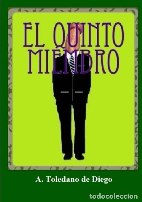 Livres: El Quinto Miembro - AToledano de Diego,A. Toledano de Diego