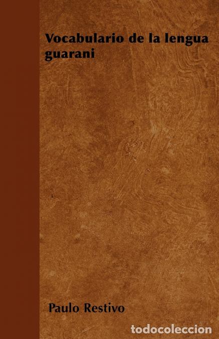 Libri: Vocabulario de la lengua guaran&iacute; - Paulo Restivo