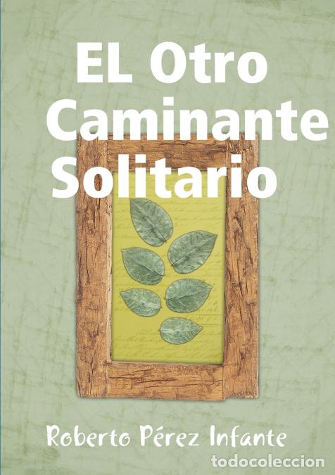 Libri: EL Otro Caminante Solitario - Roberto P&eacute;rez Infante