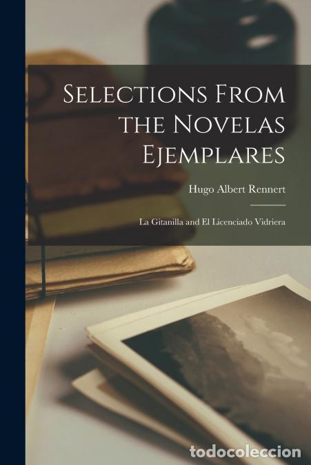 Libri: Selections from the Novelas Ejemplares - La Gitanilla and El Licenciado Vidriera - Hugo Albert Renne